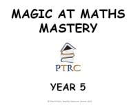 Year 5 Magic at Maths - Mastery Activities