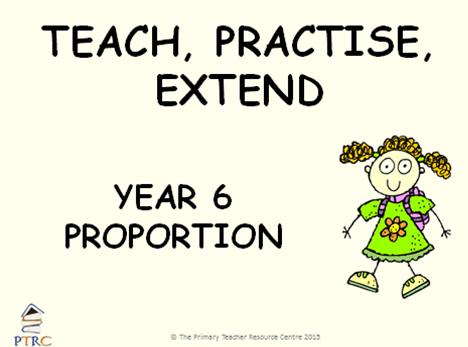 Proportion Year 6 Powerpoint - Teach, Practise, Extend