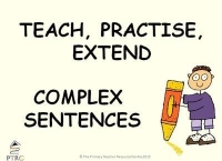 Complex Sentences Powerpoint - Teach, Practise, Extend