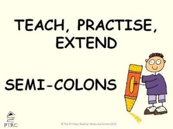 Semi-Colon Powerpoint - Teach, Practise, Extend