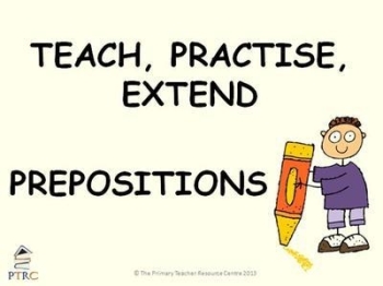 Prepositions Powerpoint - Teach, Practise, Extend
