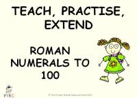 Roman Numerals to 100 Powerpoint - Teach, Practise, Extend