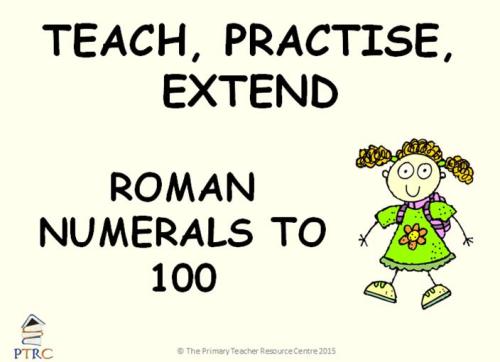 Roman Numerals to 100 Powerpoint - Teach, Practise, Extend