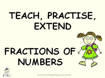 Fractions of Numbers Powerpoint - Teach, Practise, Extend