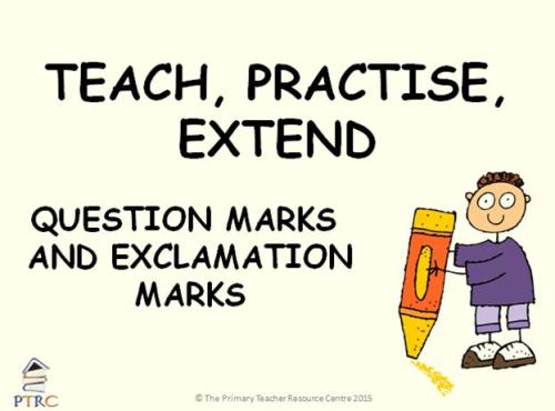 Exclamation Mark and Question Mark Powerpoint - Teach, Practise, Extend