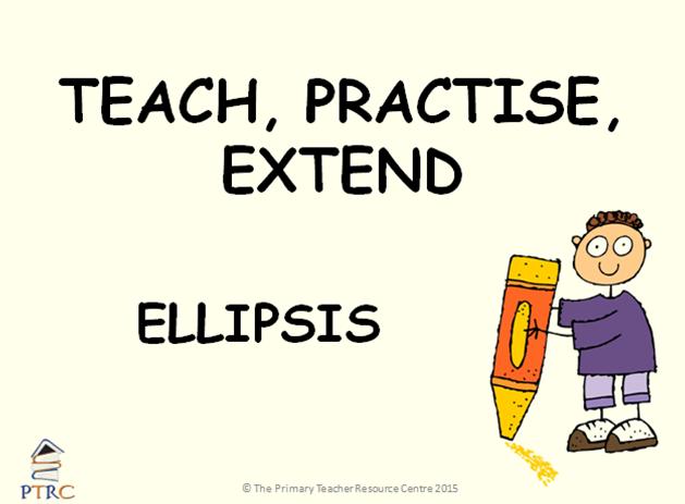 Ellipsis Powerpoint - Teach, Practise, Extend