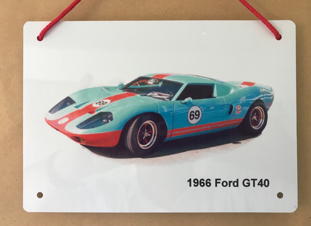 Ford GT 40 1966 - A5 Aluminium Plaque - Ideal Gift for the Racing Car Enthu