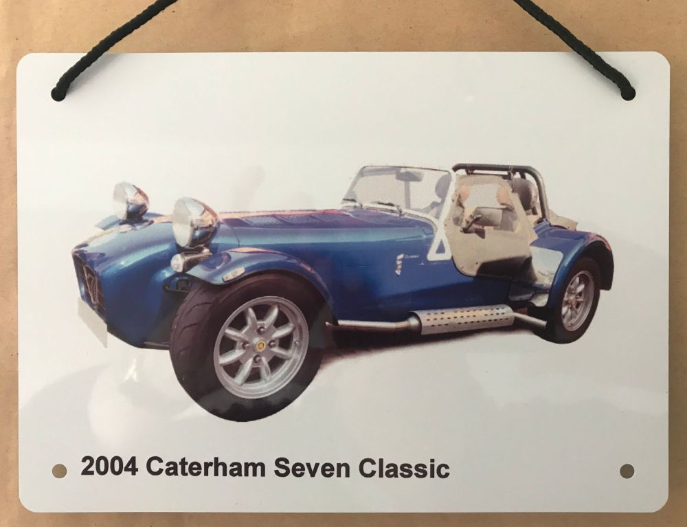 Caterham Seven Classic 2004 - A5 Aluminium Plaque - Ideal Gift for the Car 