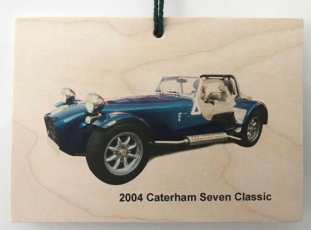 Caterham Seven Classic 2004 - Wooden Plaque A6(105x148mm) - Free UK Deliver