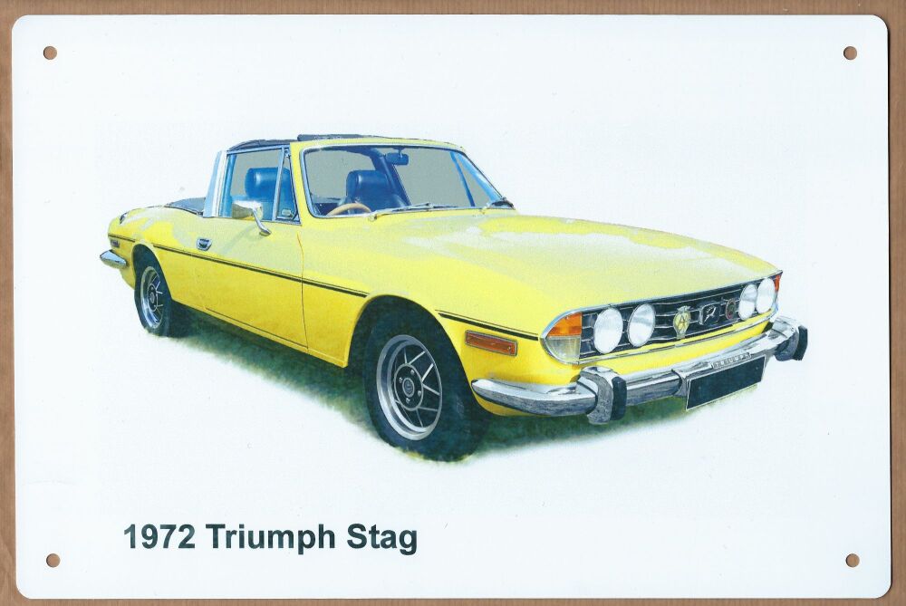Triumph Stag 1972 - 148 x 210mm (A5 ) or 203 x 304mm Aluminium Plaque - Pre
