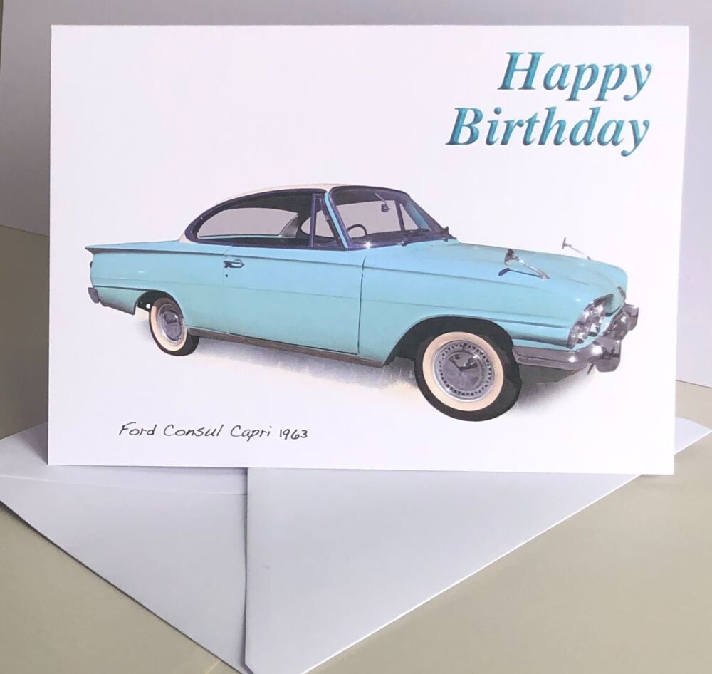 Ford Consul Capri 1963 - Birthday, Anniversary, Retirement or Blank Card & 