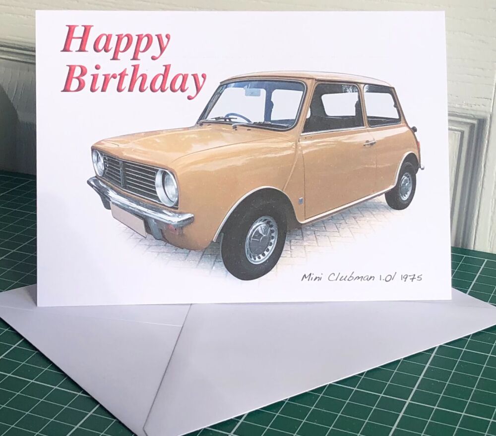 Mini Clubman 1.0L 1975 - Birthday, Anniversary, Retirement or Blank Card & 