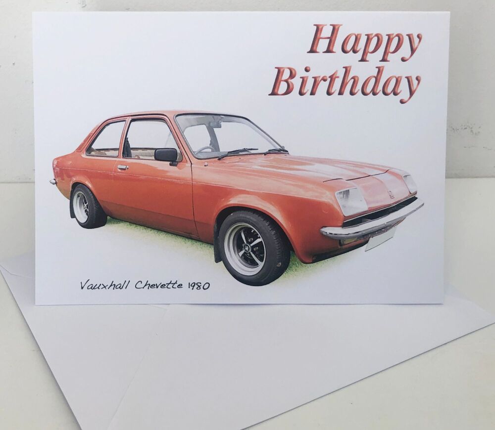 Vauxhall Chevette 1980 - Birthday, Anniversary, Retirement or Blank Card & Envelope