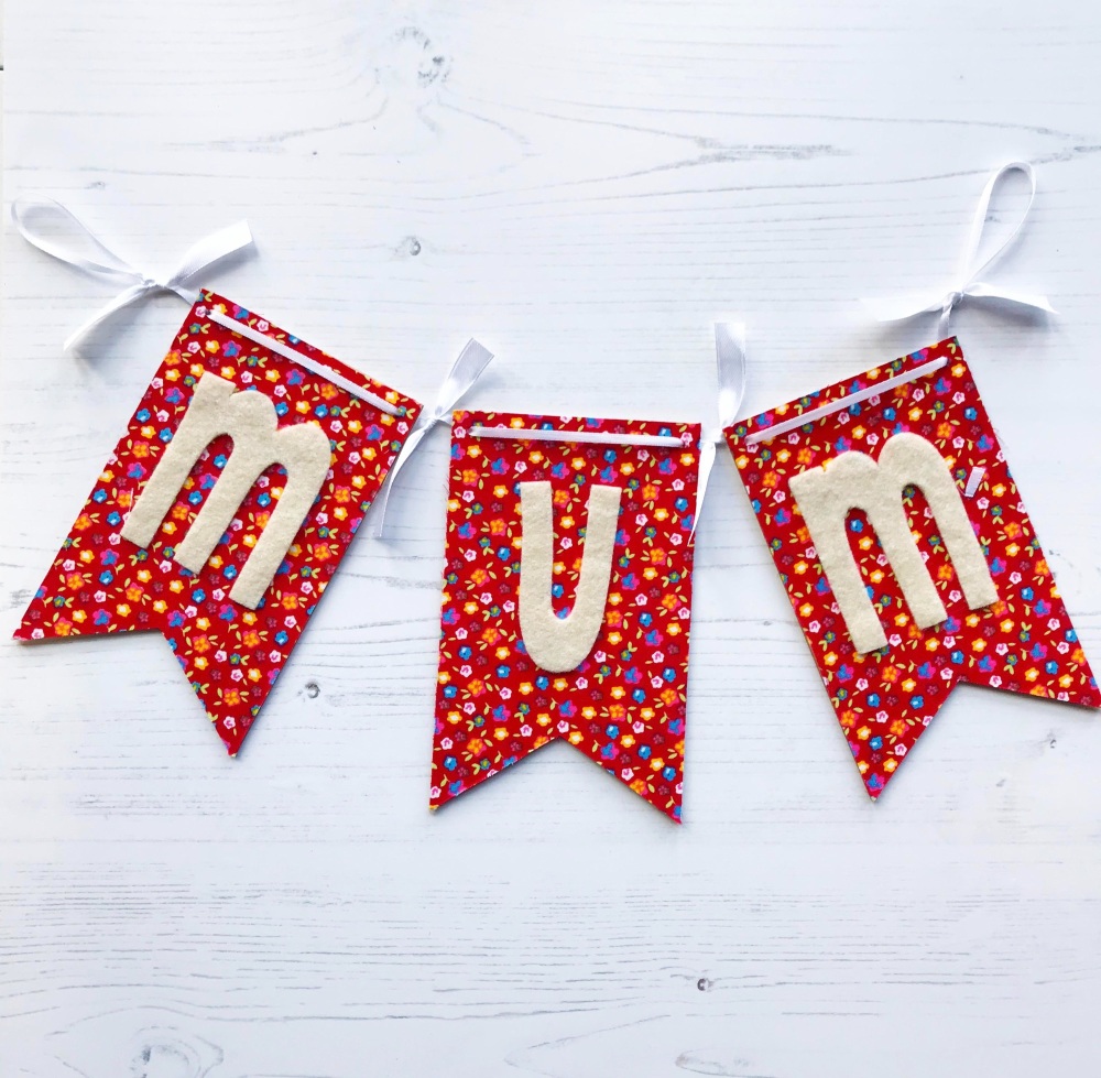 Handmade Banner for Mum - Pretty Floral Design with Felt Letters