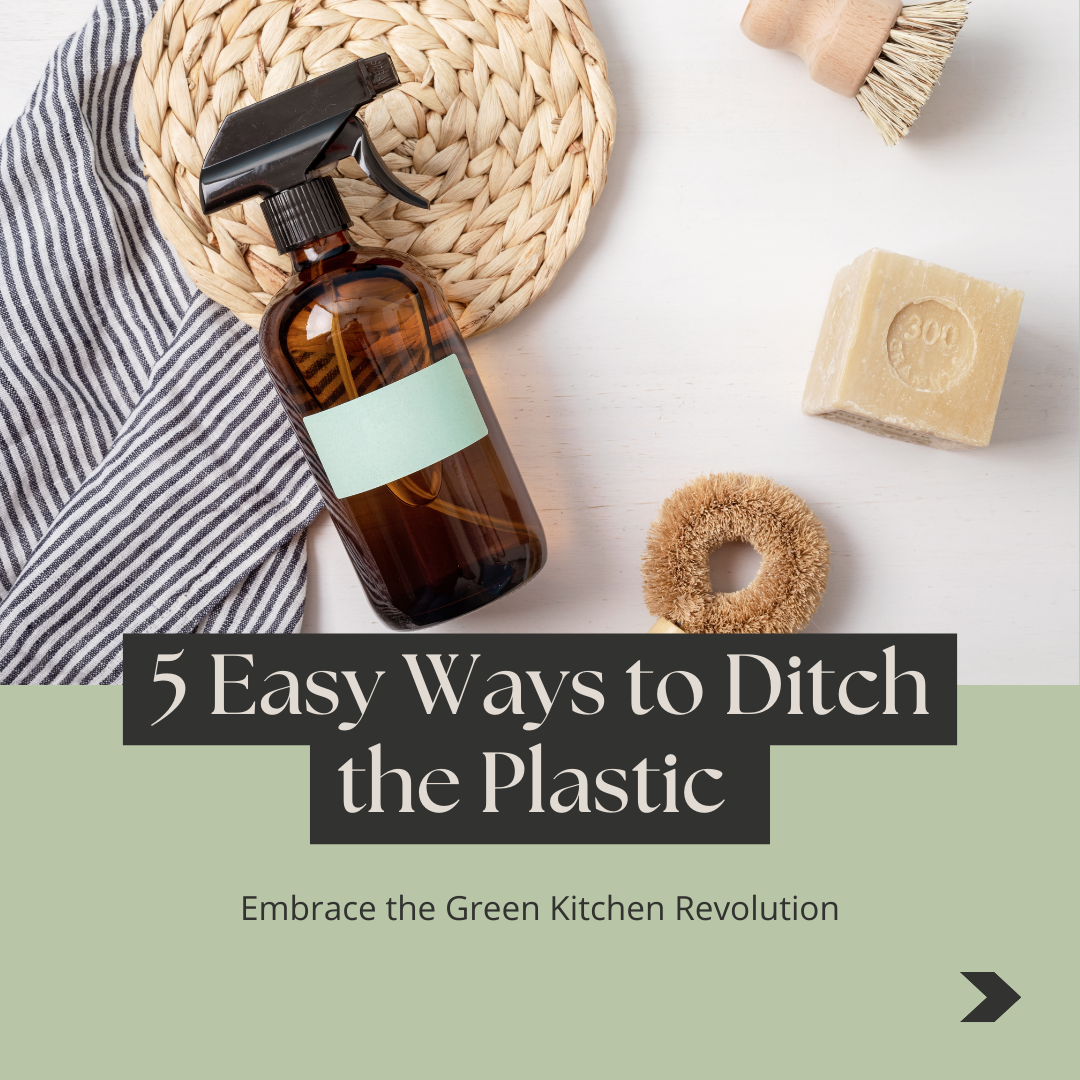 5 easy tips to ditch the plastic in your kitchen