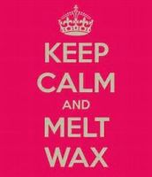 keep calm melt wax