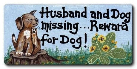 *Fridge Magnet - FM - 028 - Husband and Dog missing ...