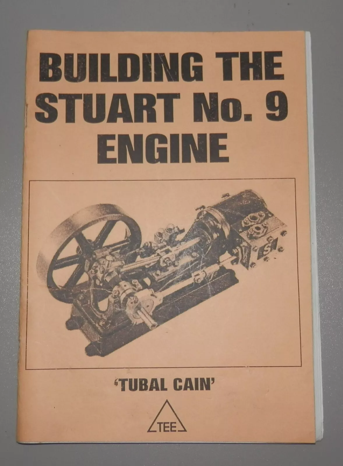 STUART MODELS No.9 LIVE STEAM BUILDING GUIDE BY TUBAL CAIN