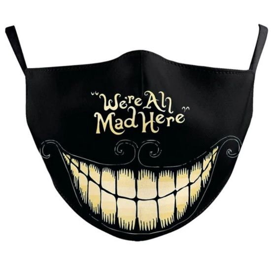 We Are All Mad Here Face Mask