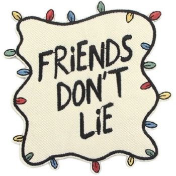 Stranger Things Inspired "Friends Don't Lie" Iron on Patch