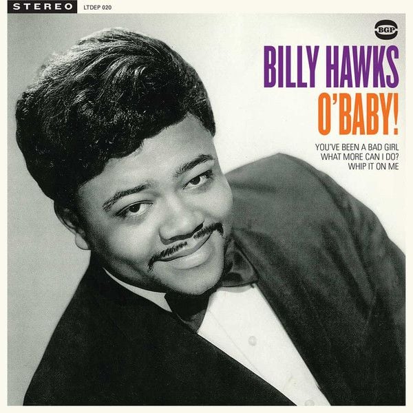 Billy Hawks - O'Baby! - You've Been A Bad Girl / Whip It On Me - What More Can I Do? - LTDEP 020