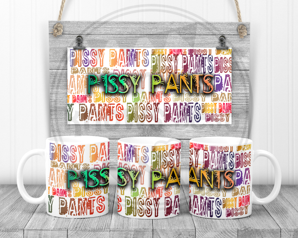 Pissy Pants - Swearing sweary mug.  Adult humour