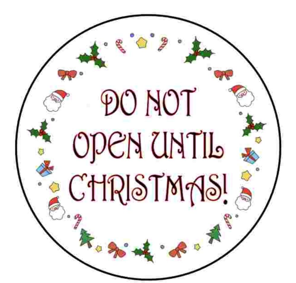 Do not open until Christmas round stickers.  Version 2