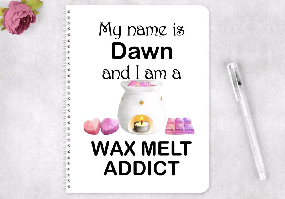 Wax melts note book, personalised I'm a wax melts addict journal 