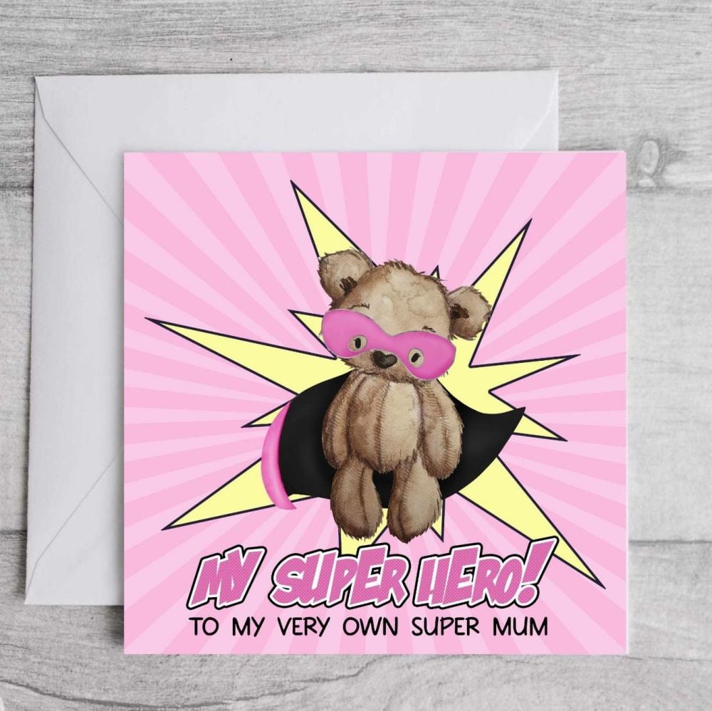 Super Hero Mum Superhero Teddy Card. Mothers Day or Birthday