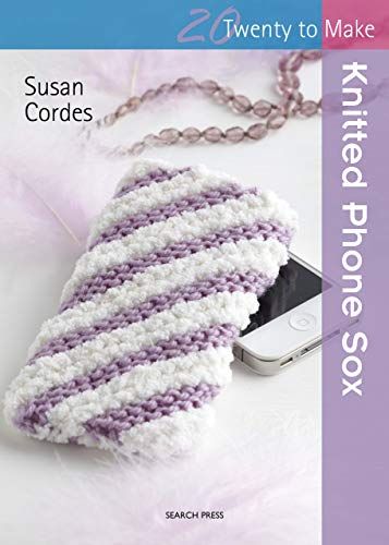 20 to make - Knitted Phone Sox by Susan Cordes was £4.99