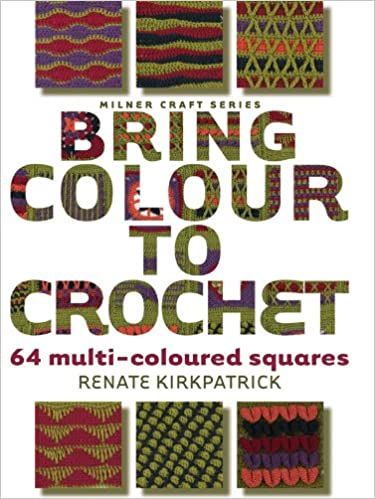 Bring colour to crochet by Renate Kirkpatrick was £19.99