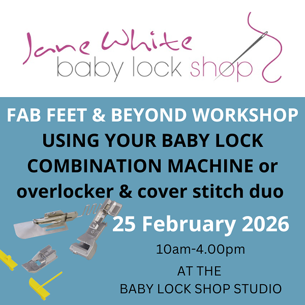 HOW TO USE A BABY LOCK COMBINATION MACHINES AND ACCESSORIES WORKSHOP 29 MAY 2025