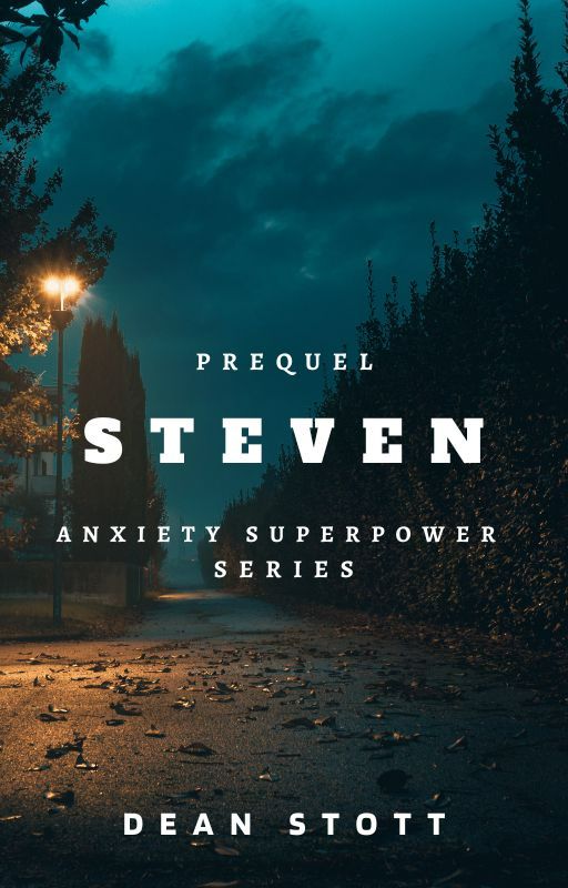 STEVEN, PREQUEL, ANXIETY SUPERPOWER SERIES