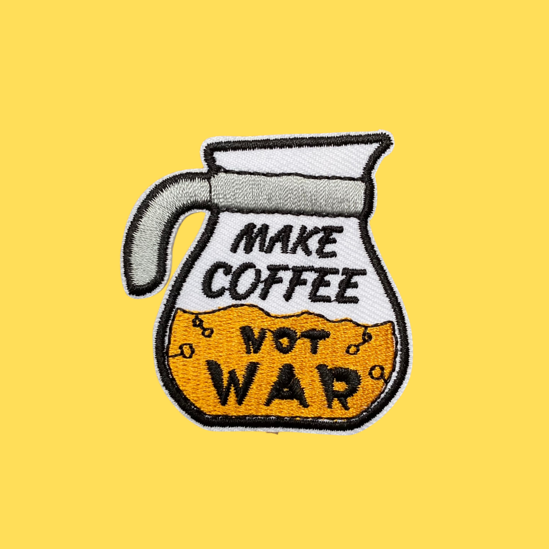 Make Coffee Not War Iron-On Patch