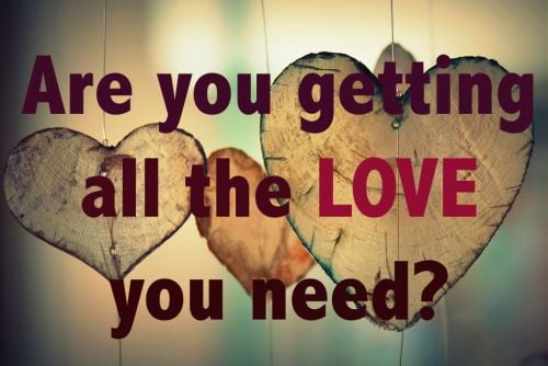 Are you getting all the love you need?