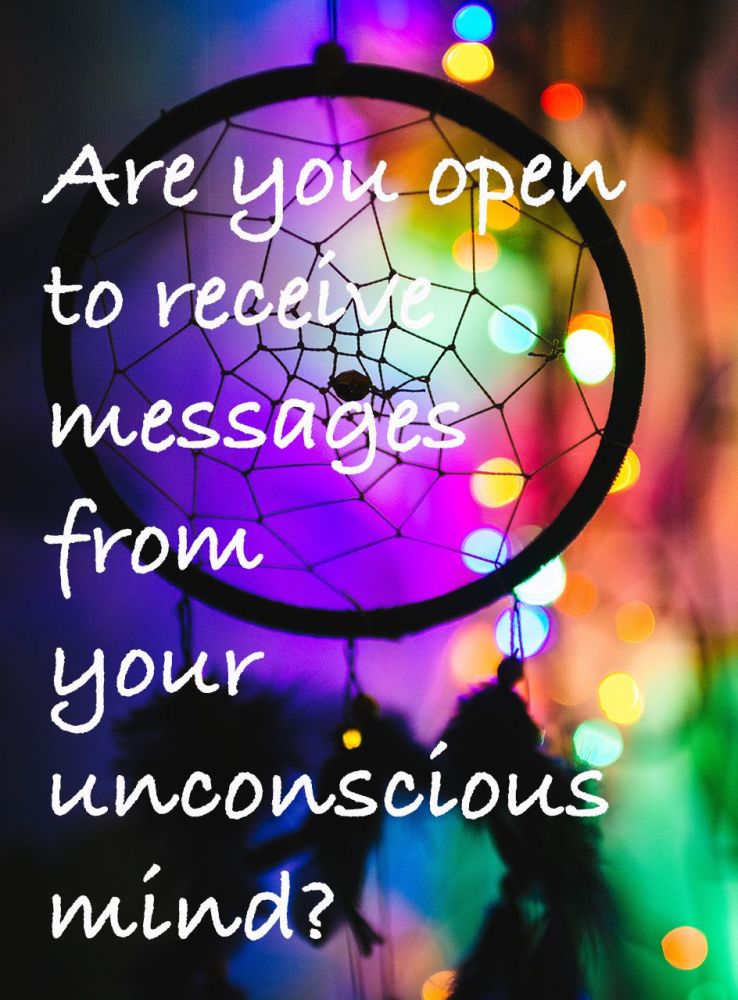 Are you open to receive messages from your unconscious mind?