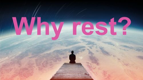 why rest