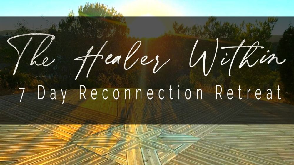 The Healer Within - 7 Day Reconnection Retreat with Duke Sayer - 24 Sept to