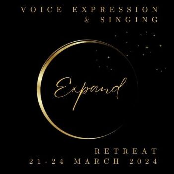 3d. Expand Retreat: Voice Expression and Singing with Malou Swart 21-24 March 2024