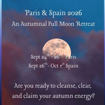 20269g. Autumnal Full Moon Retreat with Claudia 24 to 26 Sept in Paris and 26 Sept to 1st Oct Spain
