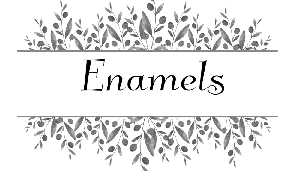Enamels