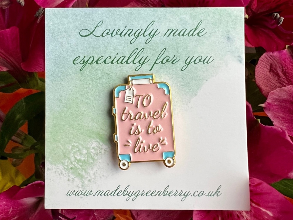 To Travel is to Live Pin Badge