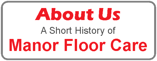 A short history of Manor Floor Care