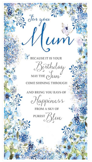 For You Mum Because It Is Your Birthday 