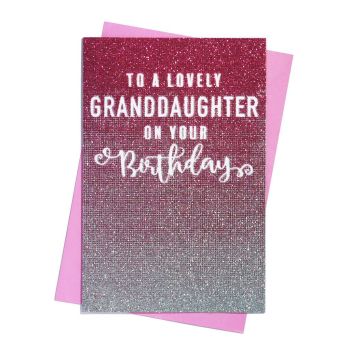 To A Lovely Granddaughter On Your Birthday - Glitter Ombre Card