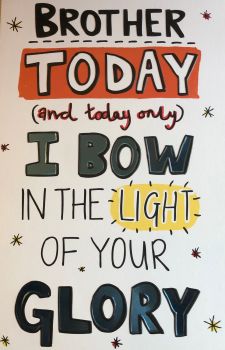 Brother Today (and today only) I Bow In The Light Of Your Glory - Card