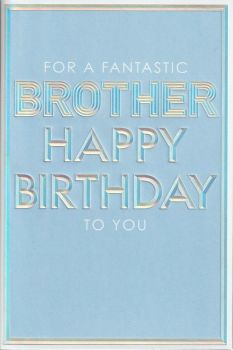 For A Fantastic Brother Happy Birthday To You - Card