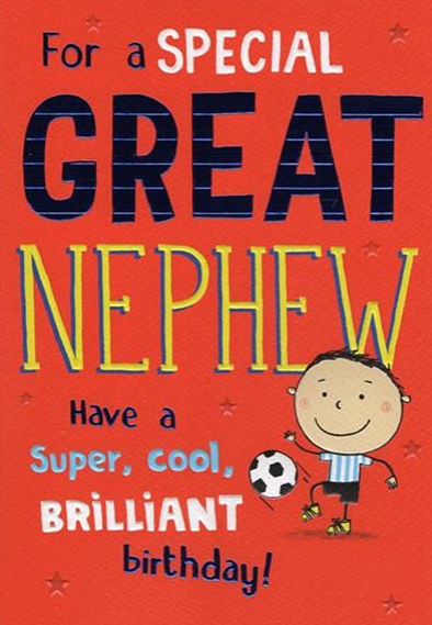 For A Special Great Nephew Have A Super, Cool, Brilliant Birthday!
