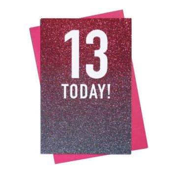  13 Today!  - Glitter Ombre - Card