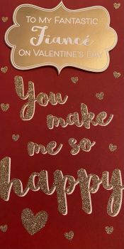 To My Fantastic Fiance On Valentine's Day - You Make Me So Happy -Card